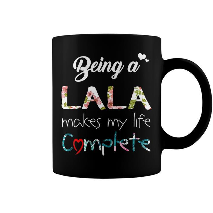 Lala Grandma Gift   Being A Lala Makes My Life Complete Coffee Mug