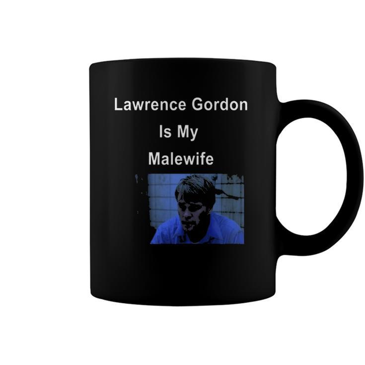 Lawrence Gordon Is My Malewife Coffee Mug