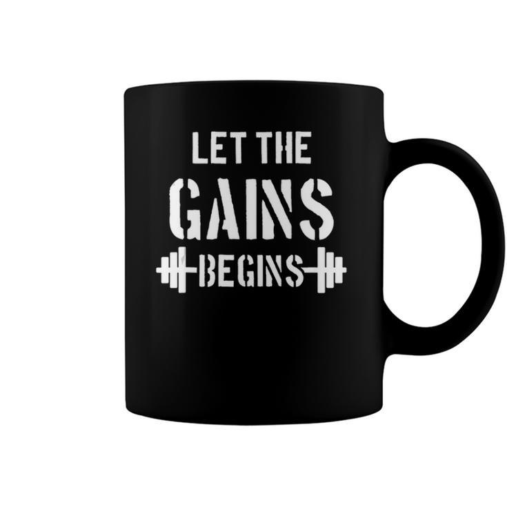 Let The Gains Begin - Gym Bodybuilding Fitness Sports Gift  Coffee Mug