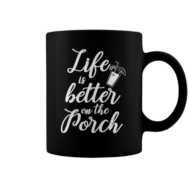 Life Is Better On The Porch Drinking Funny Design Coffee Mug