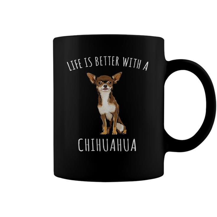 Life Is Better With A Brown Chihuahua Dog Lover Coffee Mug