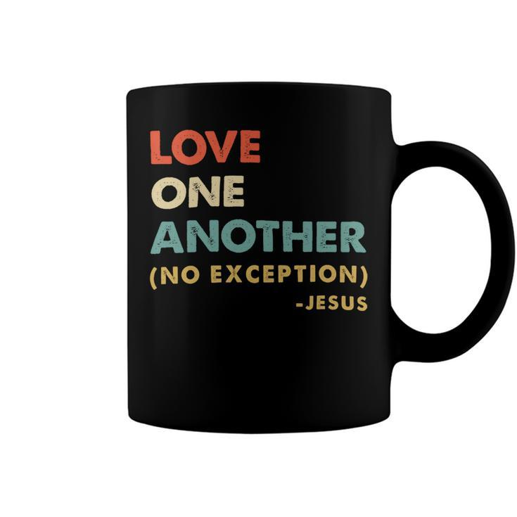 Love One Another No Exceptions Jesus Christ Christian Lover 260220B Coffee Mug