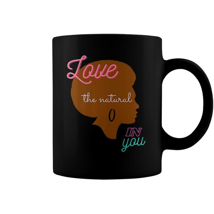 Love The Natural In You  Coffee Mug