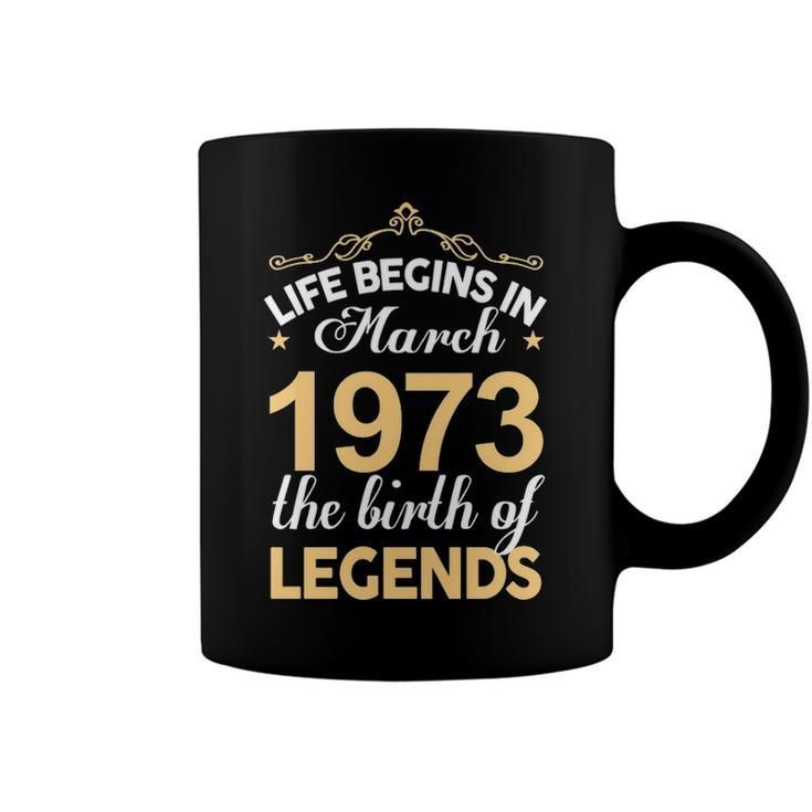 March 1973 Birthday   Life Begins In March 1973 V2 Coffee Mug