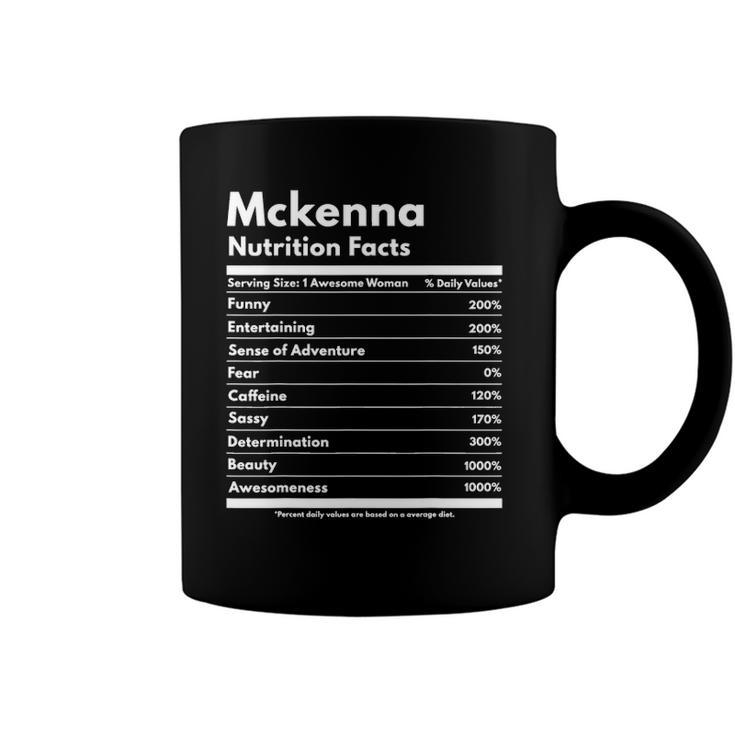 Mckenna Nutrition Facts Gift Funny Personalized Name Mckenna Coffee Mug
