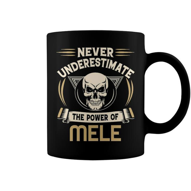 Mele Name Gift   Never Underestimate The Power Of Mele Coffee Mug