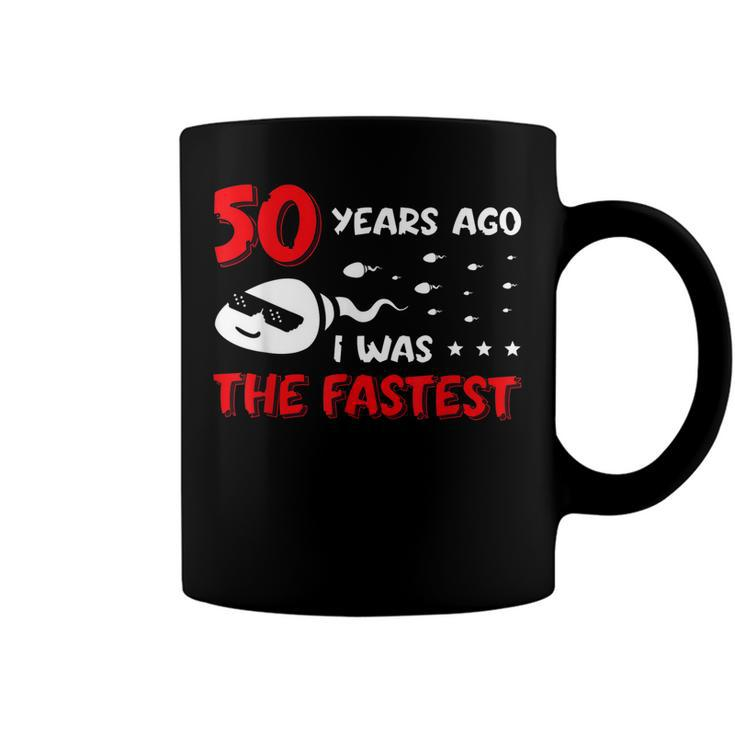 Mens 50 Years Ago I Was The Fastest Funny Birthday  Coffee Mug