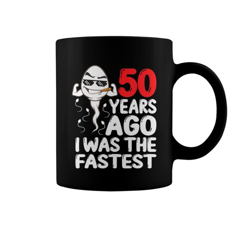 Mens 50Th Birthday Gag Dress 50 Years Ago I Was The Fastest Funny  Coffee Mug