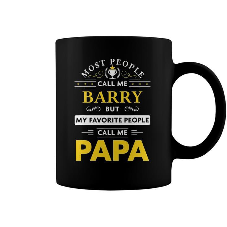 Mens Barry Name Gift - My Favorite People Call Me Papa Coffee Mug