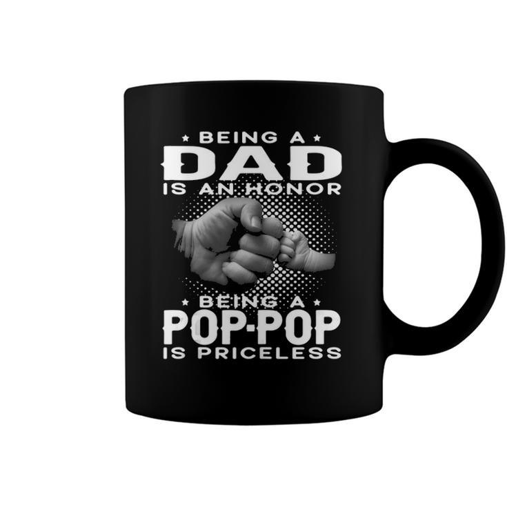 Mens Being A Dad Is An Honor Being A Pop-Pop Is Priceless Grandpa  Coffee Mug