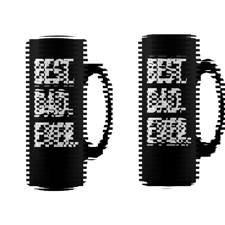 Mens Best Dad Ever Funny Fathers Day Coffee Mug