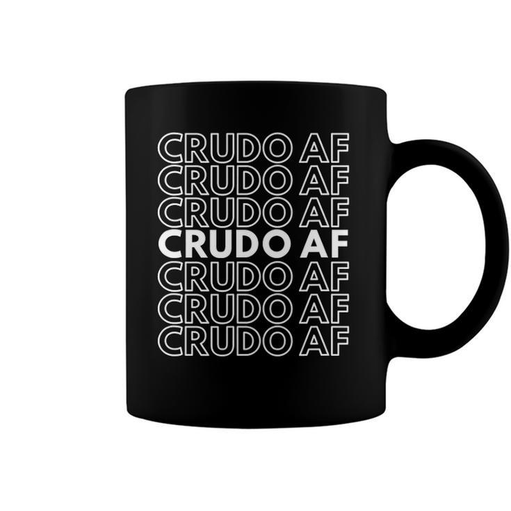 Mens Crudo Af Funny Mexican Slang Coffee Mug