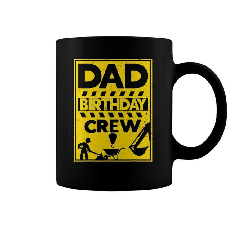 Mens Dad Birthday Crew Construction Birthday Coffee Mug