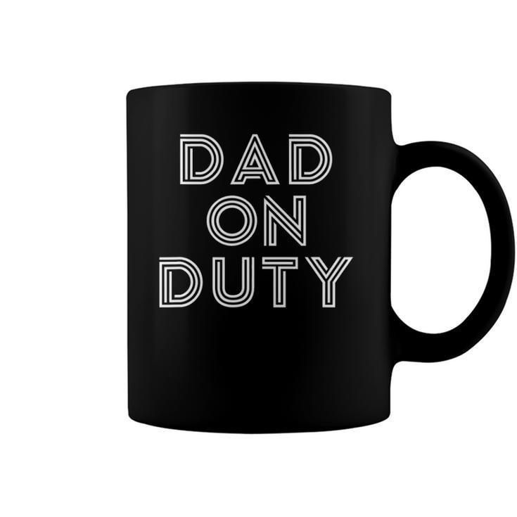 Mens Dad On Duty Funny Fathers Day Top Coffee Mug