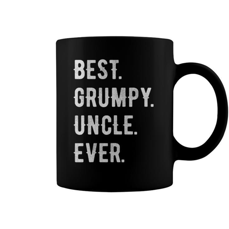Mens Funny Best Grumpy Uncle Ever Grouchy Uncle Gift Coffee Mug