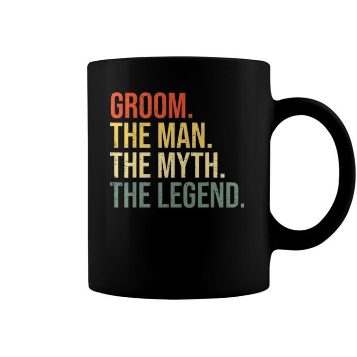 Mens Groom The Man The Myth The Legend Bachelor Party Engagement Coffee Mug