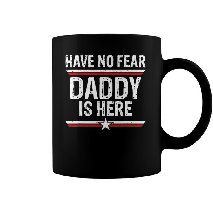 Mens Have No Fear Daddy Is Here Funny Dad Grandpa Papa Coffee Mug