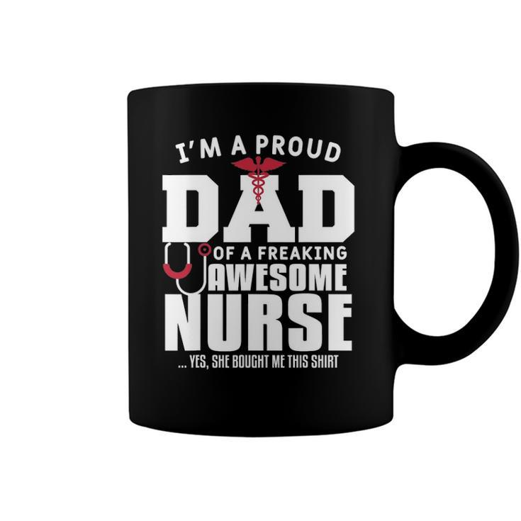 Mens Im A Proud Dad Of A Freaking Awesome Nurse Daughter Father Coffee Mug