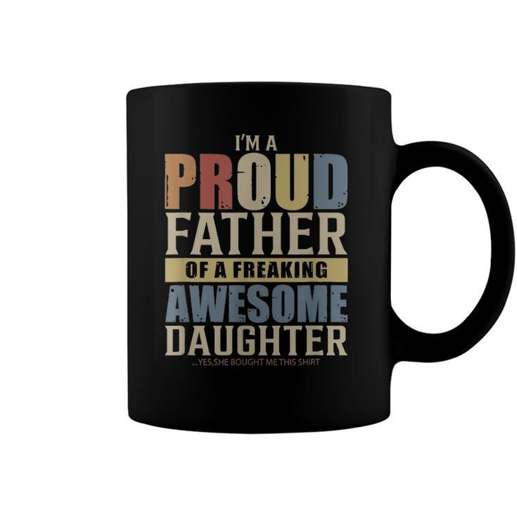 Mens Im A Proud Father Of A Freaking Awesome Daughter Coffee Mug