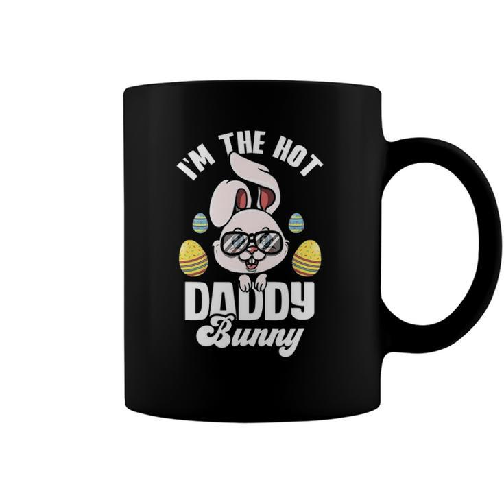Mens Im The Hot Daddy Bunny Matching Family Easter Party Coffee Mug
