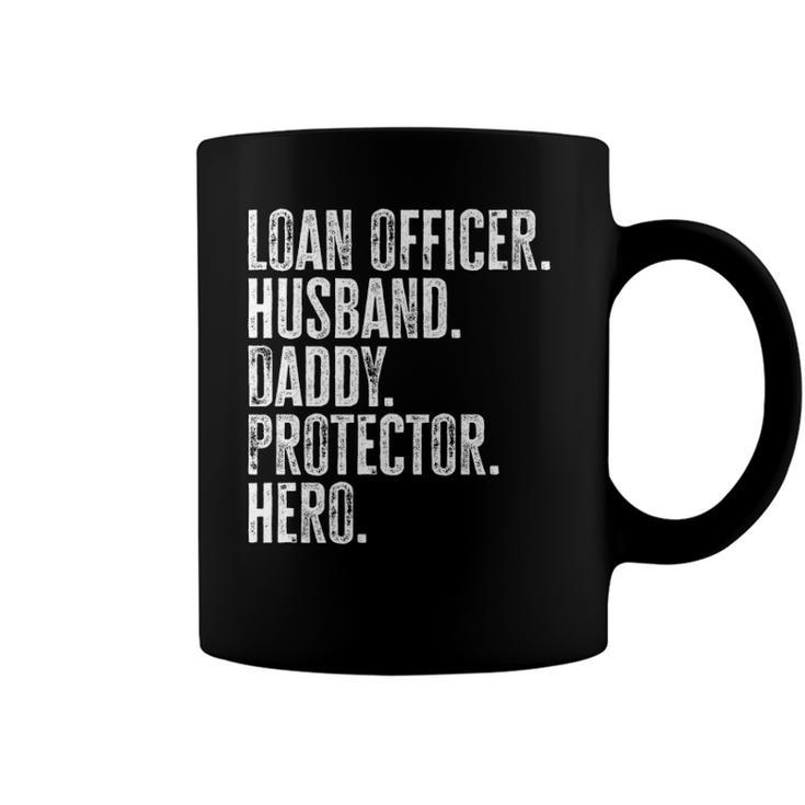 Mens Loan Officer Husband Daddy Protector Hero Fathers Day Dad  Coffee Mug