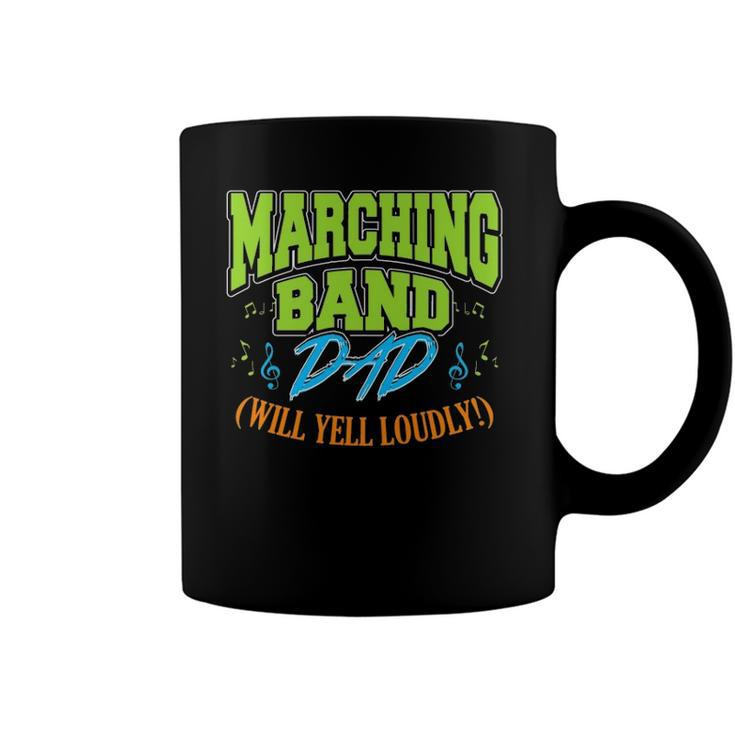 Mens Marching Band Dad Will Yell Loudly Coffee Mug