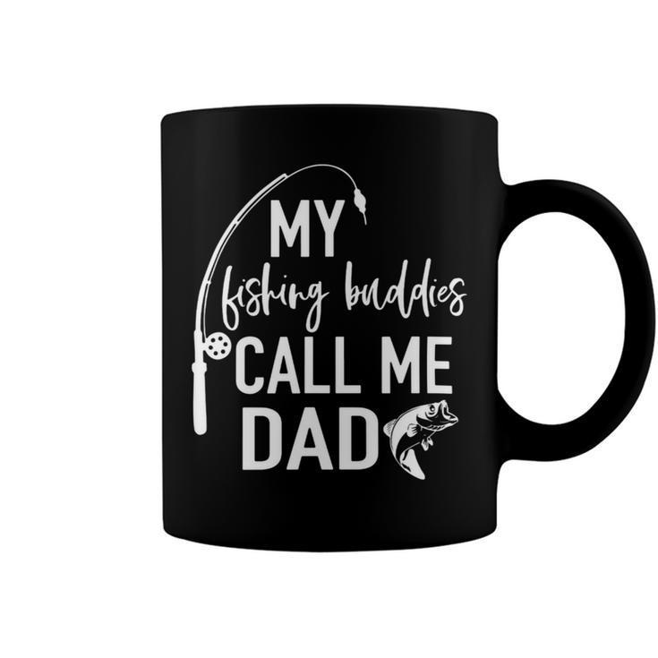 Mens My Fishing Buddy Calls Me Dad Best Fathers Day Gift Coffee Mug