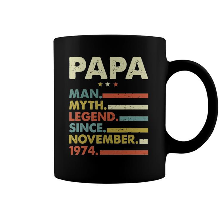Mens Papa Man Myth Legend Since November 1974 47Th Birthday Vintage Coffee Mug