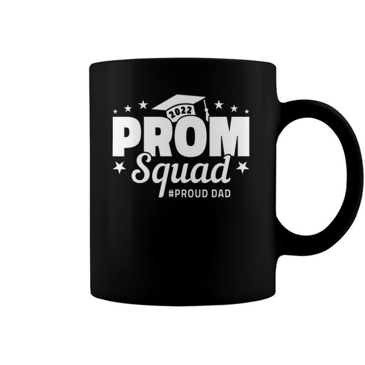 Mens Prom Squad 2022 I Graduate Prom Class Of 2022 I Proud Dad Coffee Mug