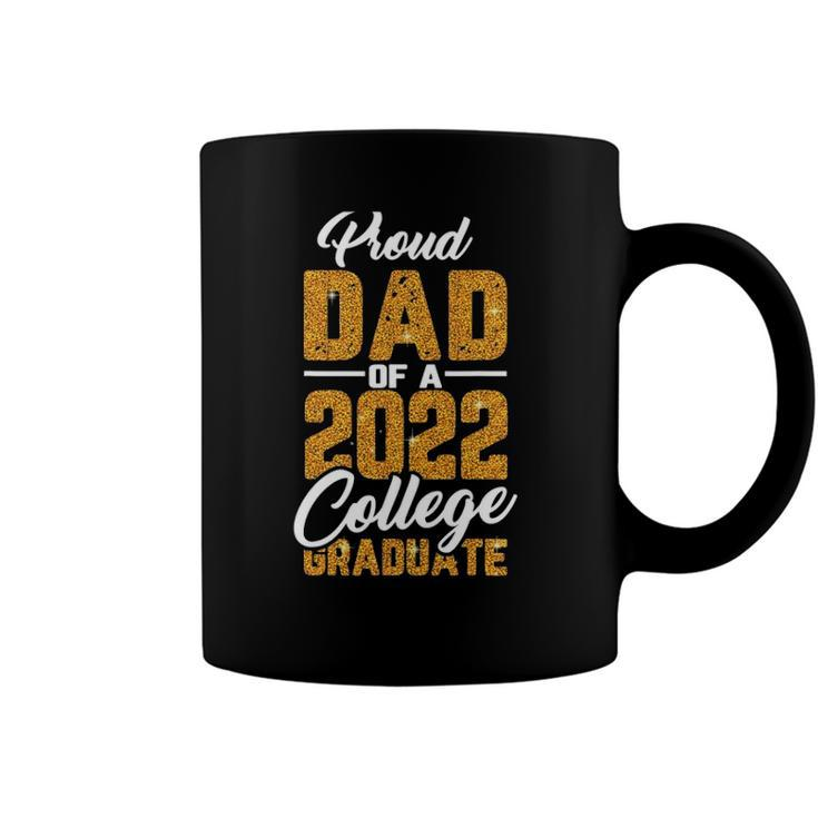 Mens Proud Dad Of A 2022 Graduate Graduation College Student Papa Coffee Mug
