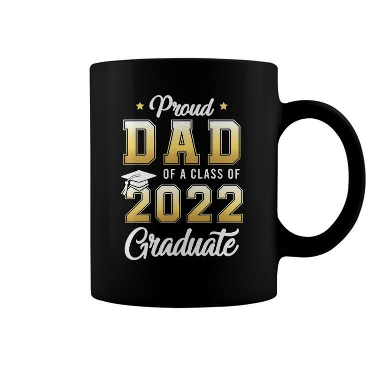 Mens Proud Dad Of A Class Of 2022 Graduate School Coffee Mug