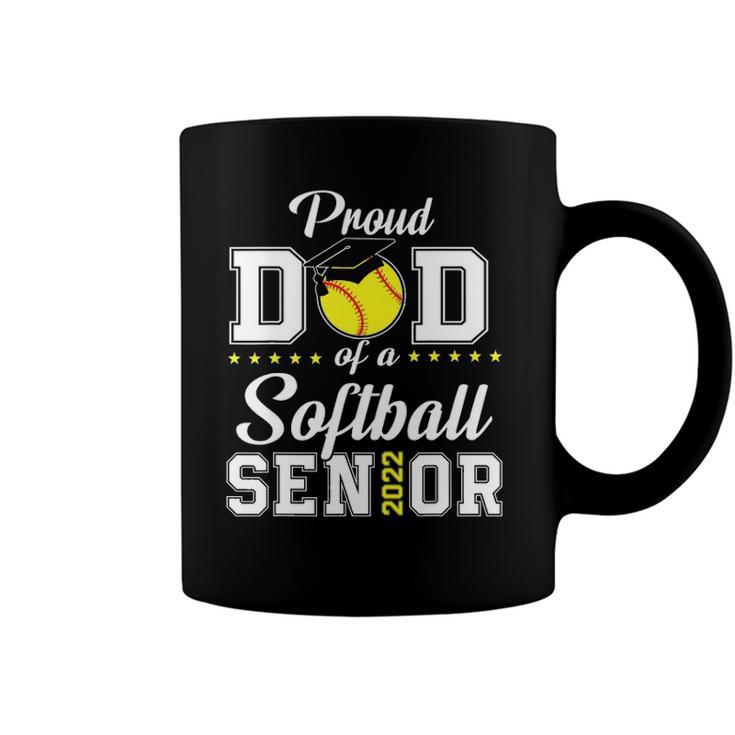 Mens Proud Dad Of A Softball Senior 2022 Funny Class Of 2022 Gift Coffee Mug