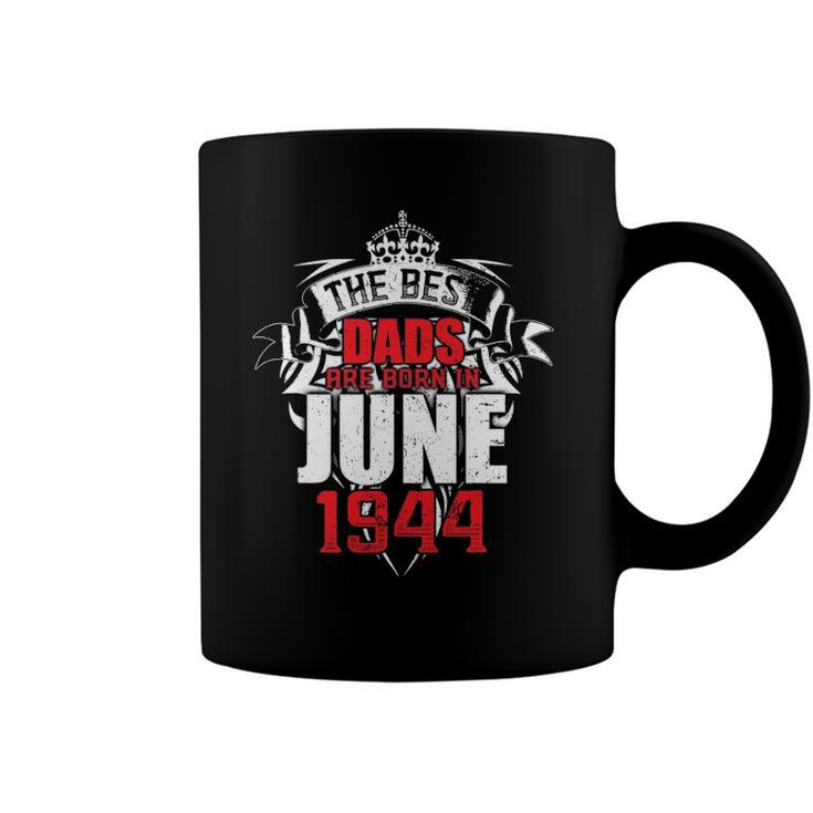Mens The Best Dads Are Born In June 1944 Ver2 Coffee Mug
