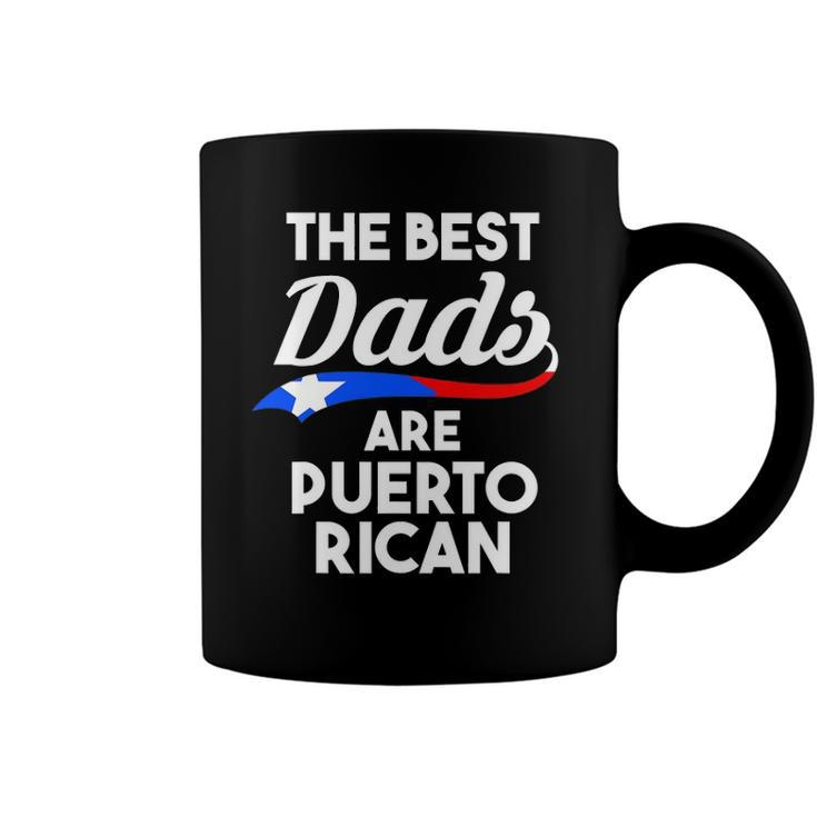 Mens The Best Dads Are Puerto Rican Puerto Rico Coffee Mug
