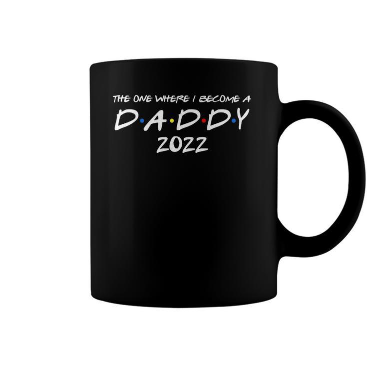 Mens The One Where I Become A Daddy 2022 Promoted To Dad 2022 Ver2 Coffee Mug