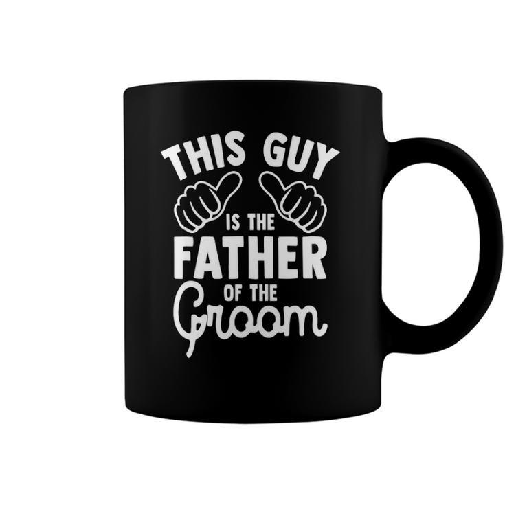 Mens This Is The Father Of The Groom Wedding Marriage Groom Dad Coffee Mug