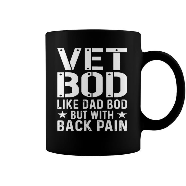 Mens Veteran Fathers Day Vet Bod Like Dad Bod But More Back Pain Coffee Mug