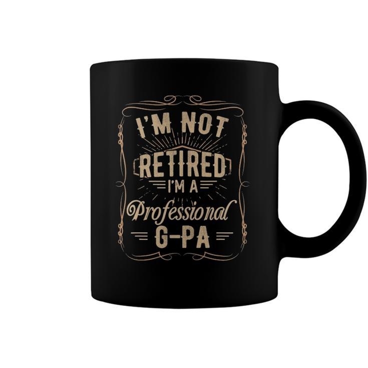 Mens Vintage Im Not Retired Im A Professional G-Pa Funny Mens Coffee Mug