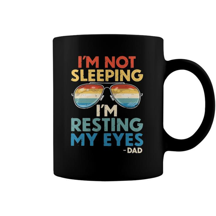Mens Vintage Im Not Sleeping Im Just Resting My Eyes Proud Dad Coffee Mug