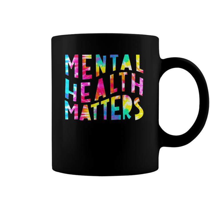 Mental Health Matters Tie Dye Mental Health Awareness Coffee Mug