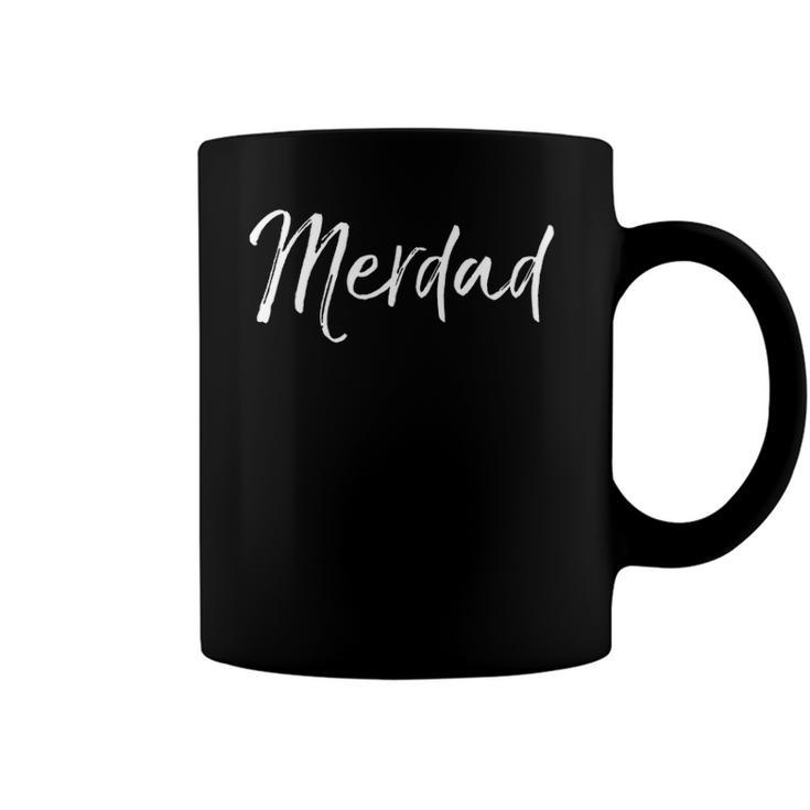 Mermaid Dad Pun Fathers Day Gift From Merdad Daughter Coffee Mug