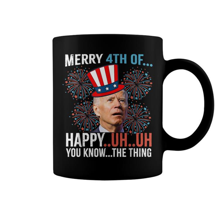 Merry 4Th Of Happy Uh Uh You Know The Thing Funny 4 July  Coffee Mug