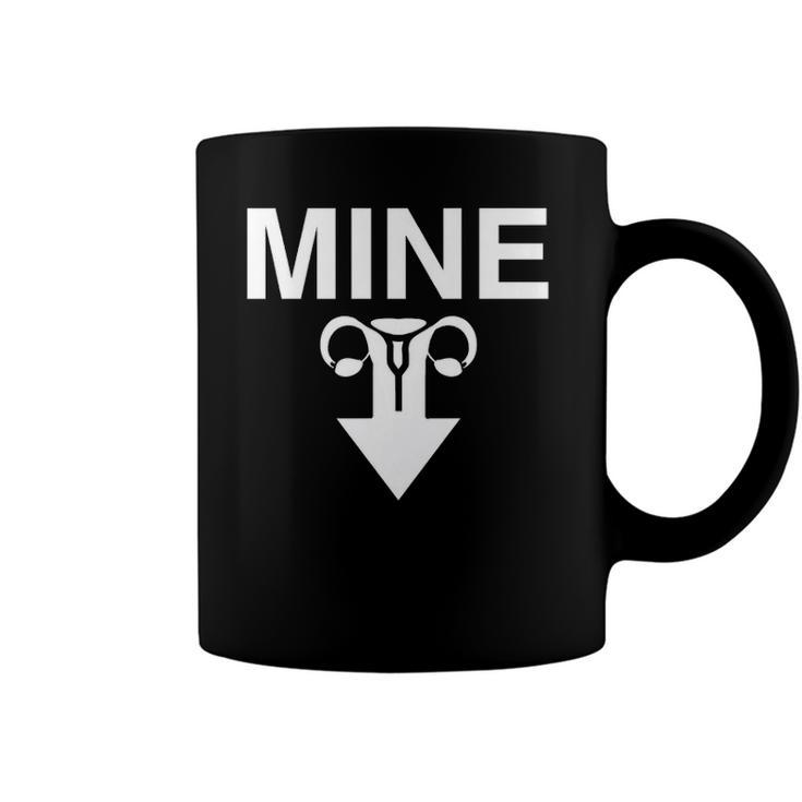 Mine Arrow With Uterus Pro Choice Womens Rights  Coffee Mug