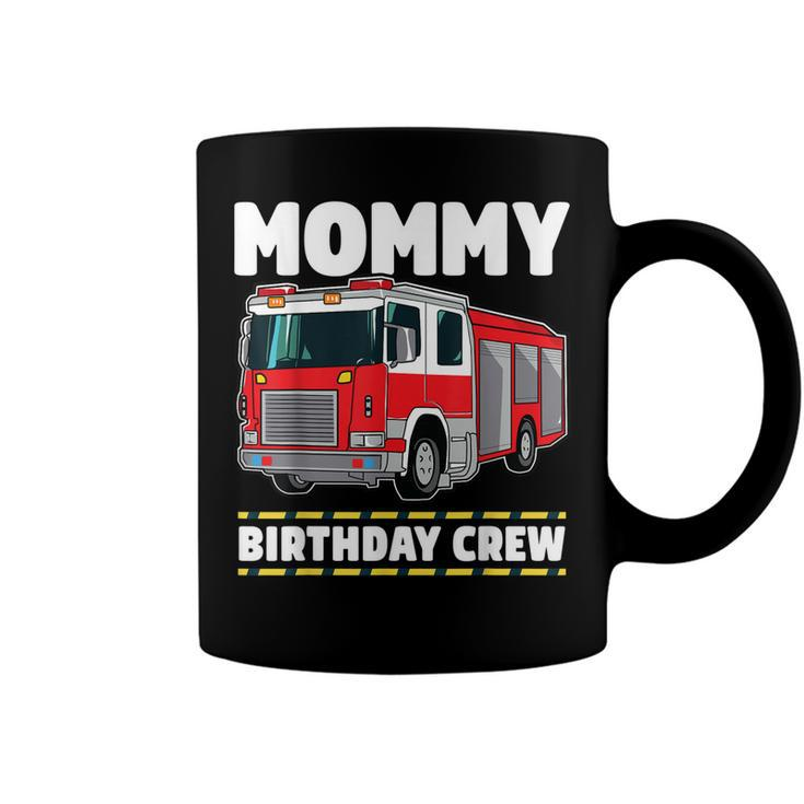 Mommy Birthday Crew Fire Truck Firefighter Mom Mama  Coffee Mug