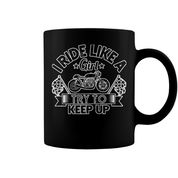 Motorcycle I Ride Like A Girl Try To 495 Shirt Coffee Mug