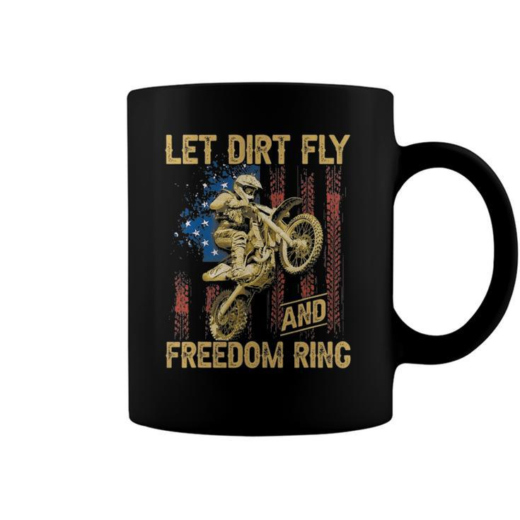 Motorcycle Let Dirt Fly And Freedom Ring Independence Day Coffee Mug