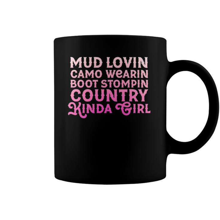 Mud Lovin Camo Wearin Boot Stompin Girls Country Southern  Coffee Mug