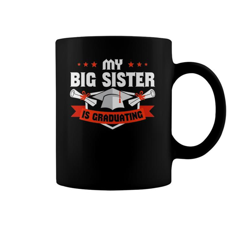 My Big Sister Is Graduating Coffee Mug