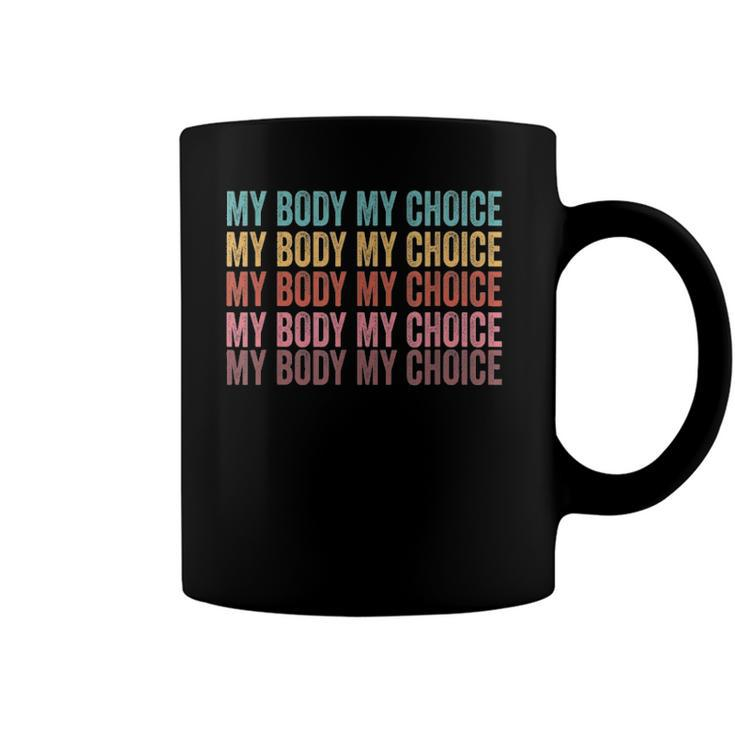 My Body My Choice Pro Choice Reductive Rights Coffee Mug