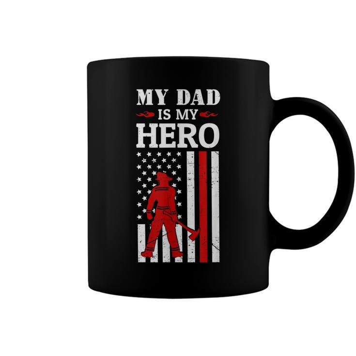 My Dad Is My Hero-Firefighter Dad Fathers Day 4Th Of July  Coffee Mug